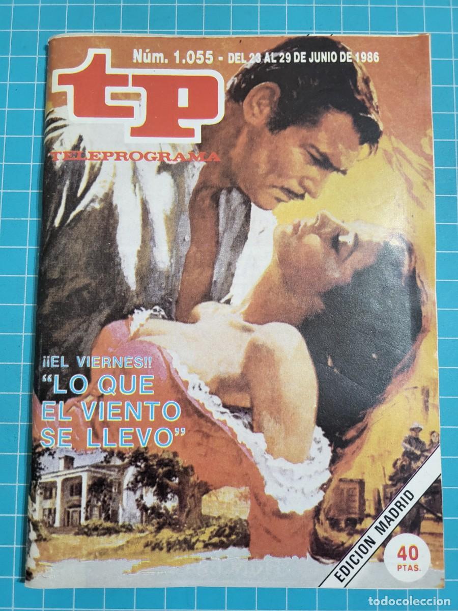 Sammeln von Zeitschriften Teleprograma: Teleprograma. N.&ordm; 1055. &rdquo;Lo que el viento se llevo&rdquo;, 1986. 3 bolsa 10 Wap.