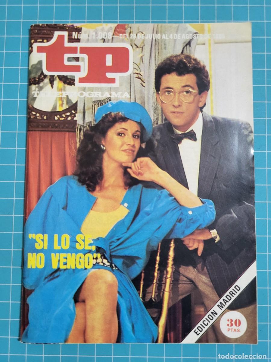 Coleccionismo de revista Teleprograma: Teleprograma. N.&ordm; 1008. &rdquo;Si lo se no vengo&rdquo;, 1985. 3 bolsa 10 Wap.