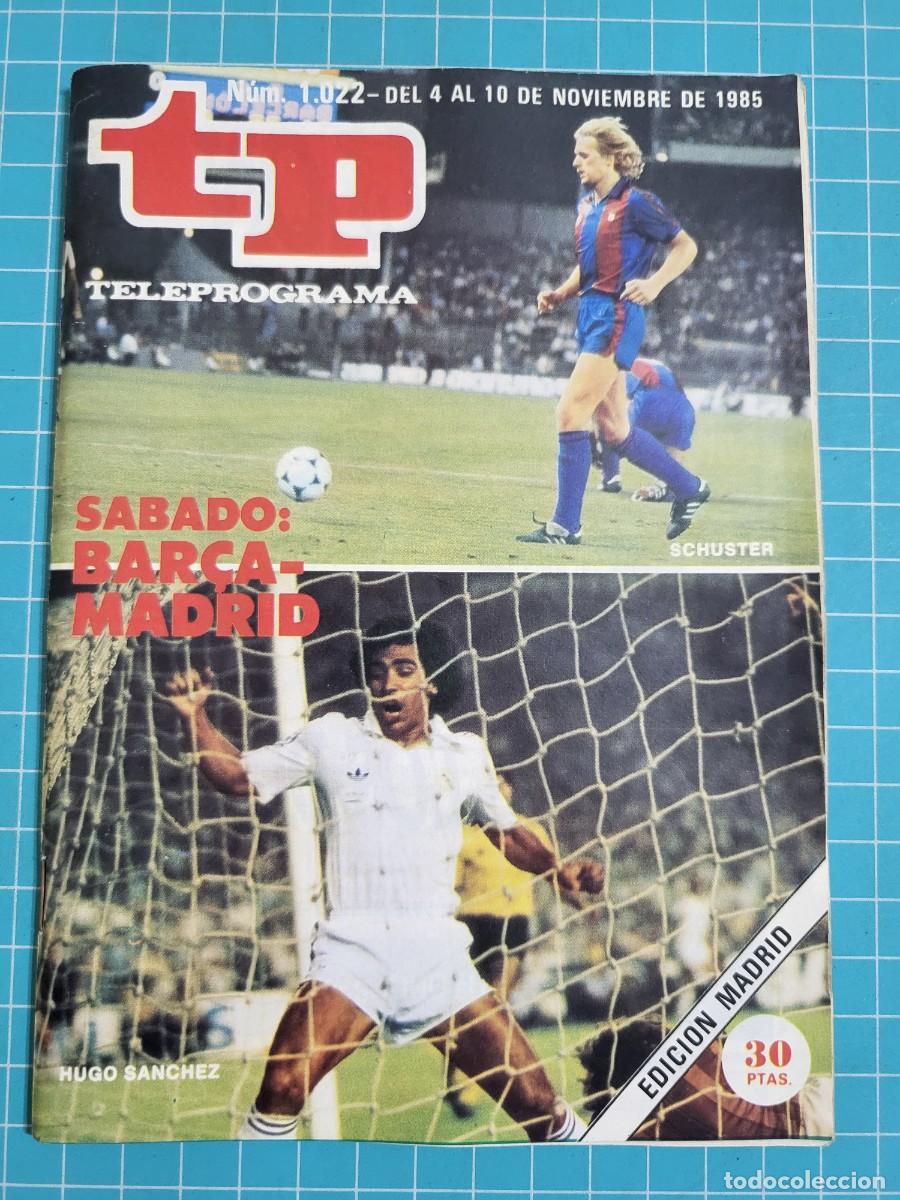 Coleccionismo de revista Teleprograma: Teleprograma. N.&ordm; 1022. S&aacute;bado: Barca Madrid, 1985. 3 bolsa 10 Wap.