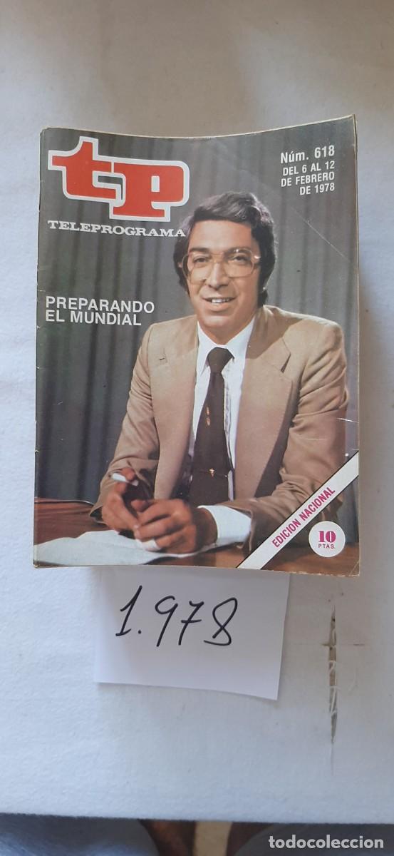 Coleccionismo de revista Teleprograma: TELEPROGRAMA A&Ntilde;O 1978:N&ordm;0618 Mundial de f&uacute;tbol (Juan Antonio Fern&aacute;ndez Abajo)