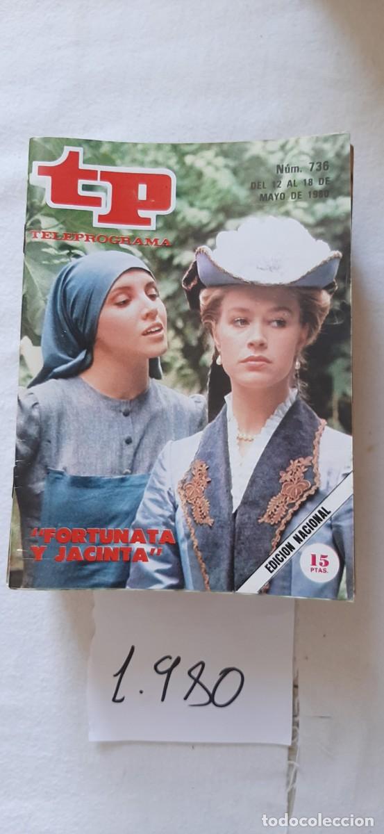 Coleccionismo de revista Teleprograma: TELEPROGRAMA A&Ntilde;O 1980:N&ordm;0736 Fortunata y Jacinta (Ana Bel&eacute;n, Maribel Mart&iacute;n)