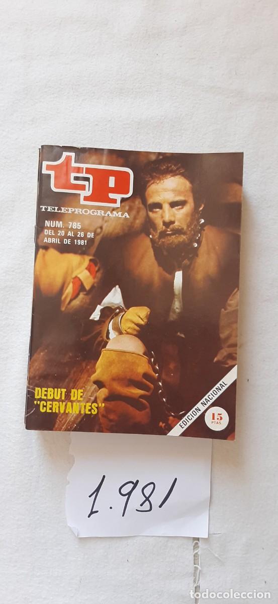 Collectionnisme de Magazine Teleprograma: TELEPROGRAMA A&Ntilde;O 1981:N&ordm;0785 Cervantes (Juli&aacute;n Mateos)