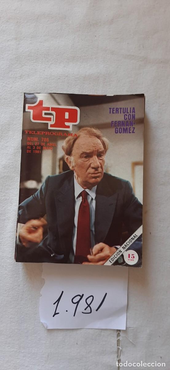 Collectionnisme de Magazine Teleprograma: TELEPROGRAMA A&Ntilde;O 1981:N&ordm;0786 Tertulia (Fernando Fern&aacute;n G&oacute;mez)