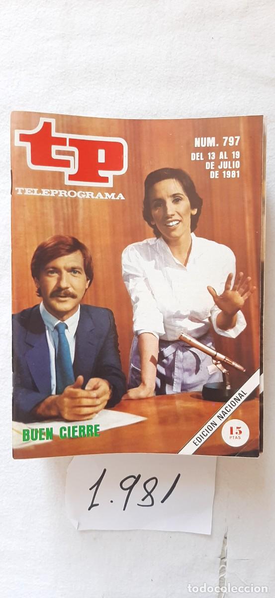 Collectionnisme de Magazine Teleprograma: TELEPROGRAMA A&Ntilde;O 1981:N&ordm;0797 Al cierre (Joaqu&iacute;n Arozamena, Victoria Prego)