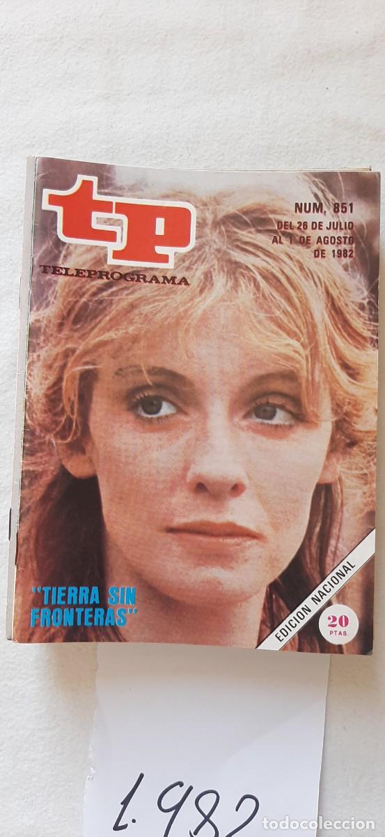 Coleccionismo de revista Teleprograma: TELEPROGRAMA A&Ntilde;O 1982:N&ordm;0851 Tierra sin fronteras (Nicola Pagett)