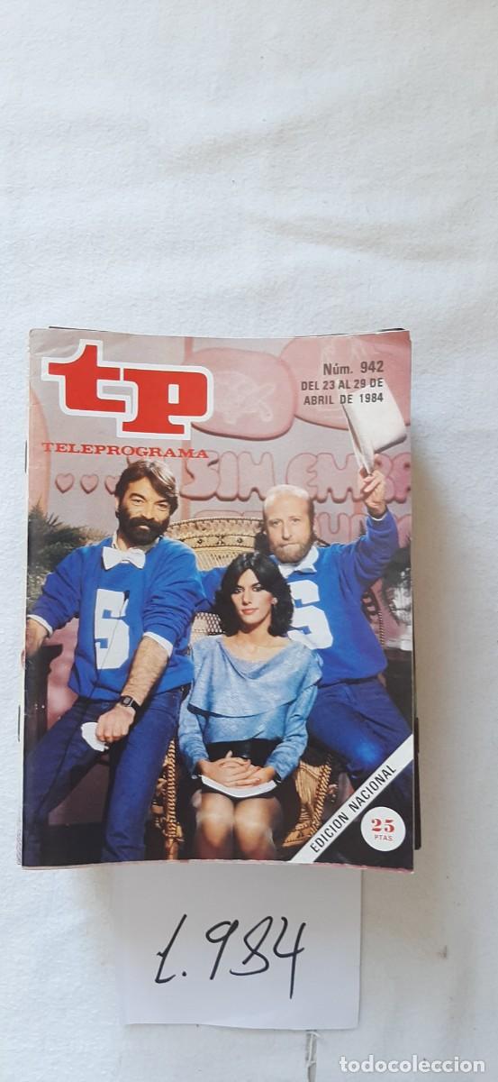 Coleccionismo de revista Teleprograma: TELEPROGRAMA A&Ntilde;O 1984:N&ordm;0942 Y sin embargo te quiero (Ignacio Salas, Guillermo Summers y Pastora Veg