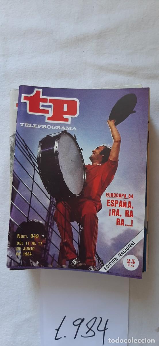 Coleccionismo de revista Teleprograma: TELEPROGRAMA A&Ntilde;O 1984:N&ordm;0949 Eurocopa 84 (Manolo el del bombo)
