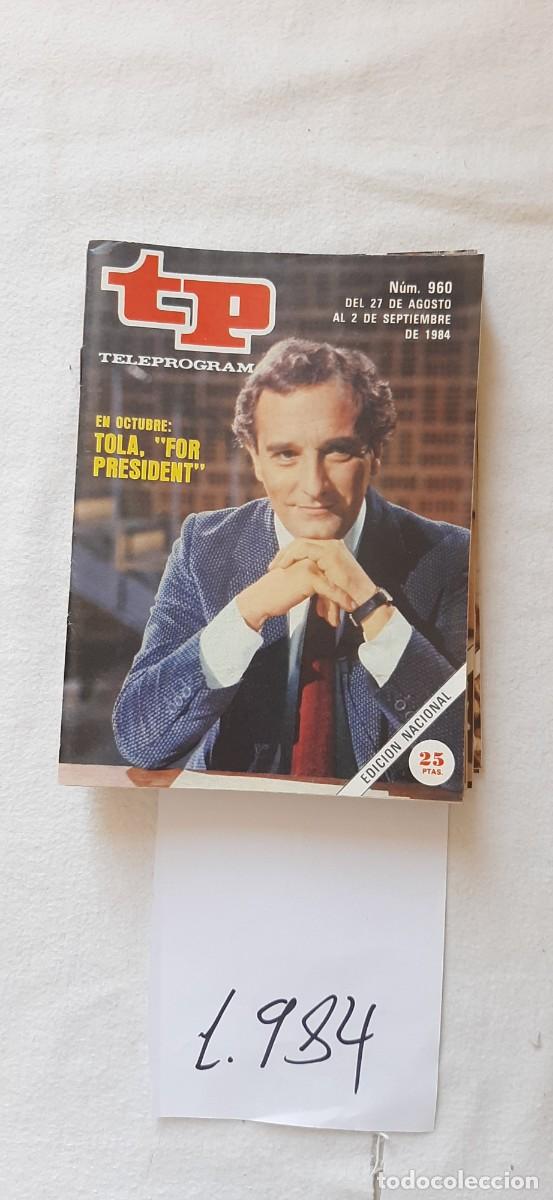 Coleccionismo de revista Teleprograma: TELEPROGRAMA A&Ntilde;O 1984:N&ordm;0960 Si yo fuera presidente (Fernando Garc&iacute;a Tola)