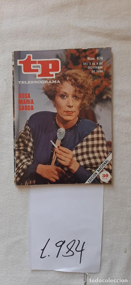 Coleccionismo de revista Teleprograma: TELEPROGRAMA A&Ntilde;O 1984:N&ordm;0974 Ah&iacute; te quiero ver (Rosa Mar&iacute;a Sard&aacute;)