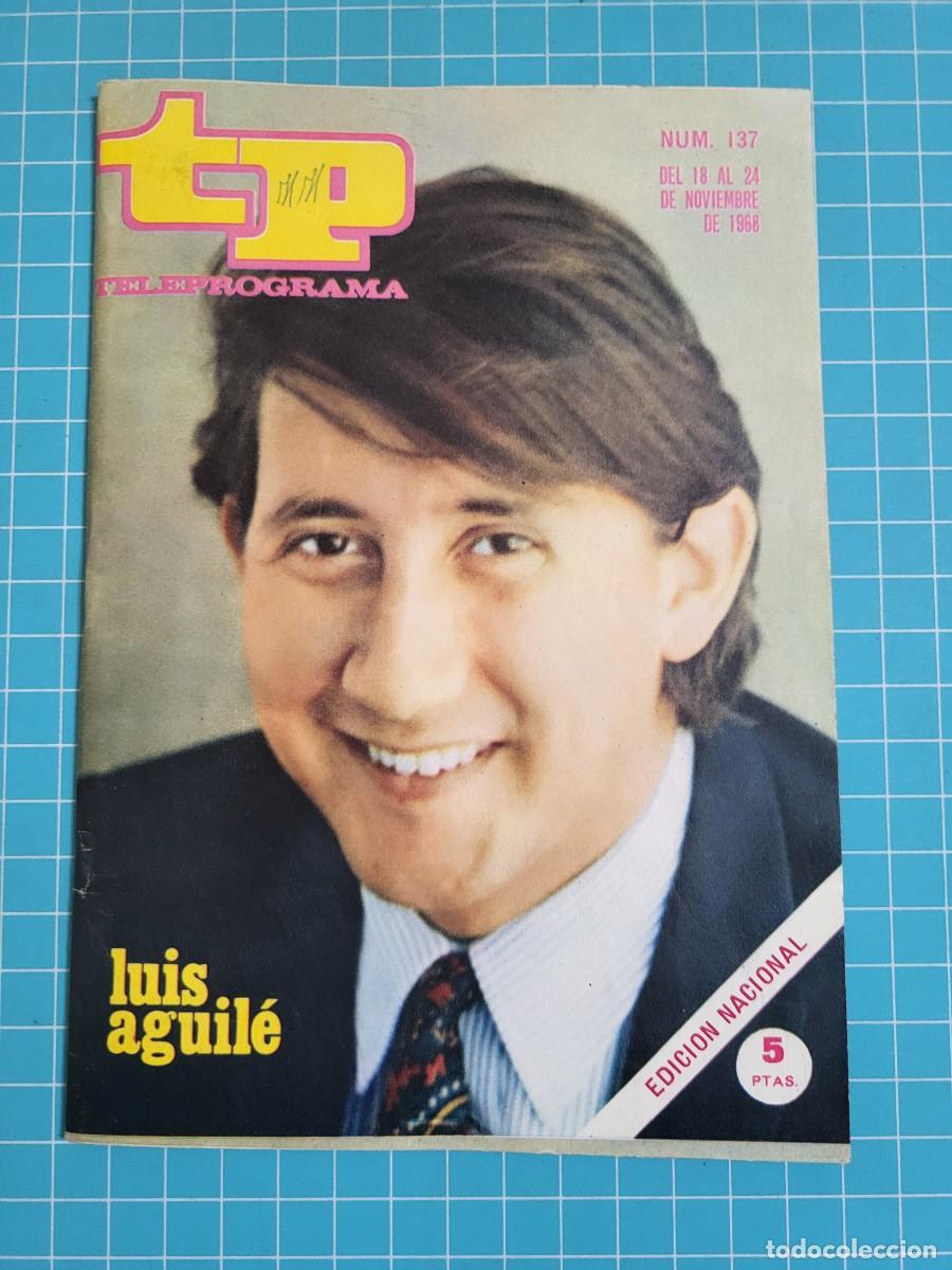 Sammeln von Zeitschriften Teleprograma: Teleprograma. N.&ordm; 137. Luis Aguil&eacute;, 1968. 4 bolsa 2 B.T.