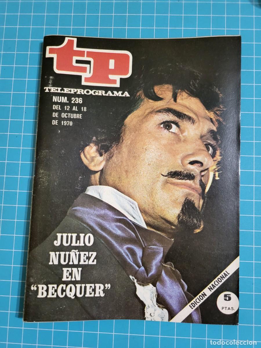 Coleccionismo de revista Teleprograma: Teleprograma. N.&ordm; 236. Julio Nu&ntilde;ez en &rdquo;Becquer&rdquo;, 1970.
