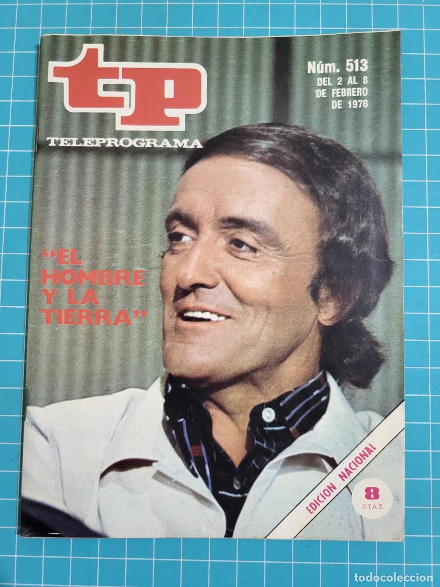 Coleccionismo de revista Teleprograma: Teleprograma. N.&ordm; 513. &rdquo;El hombre y la tierra&rdquo; , 1976.