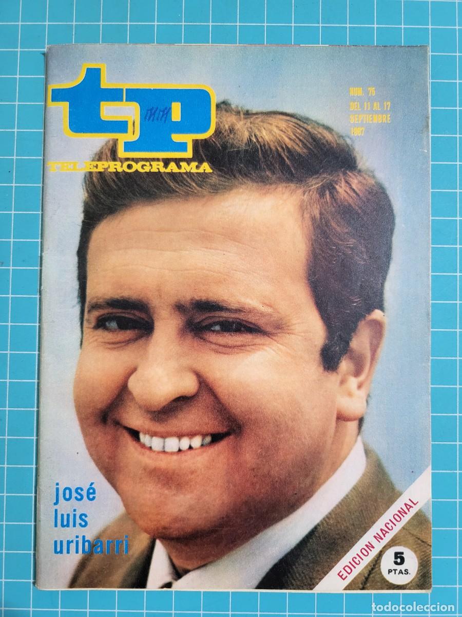 Coleccionismo de revista Teleprograma: Teleprograma. N.&ordm; 75. Jos&eacute; Luis Uribarri, 1967.