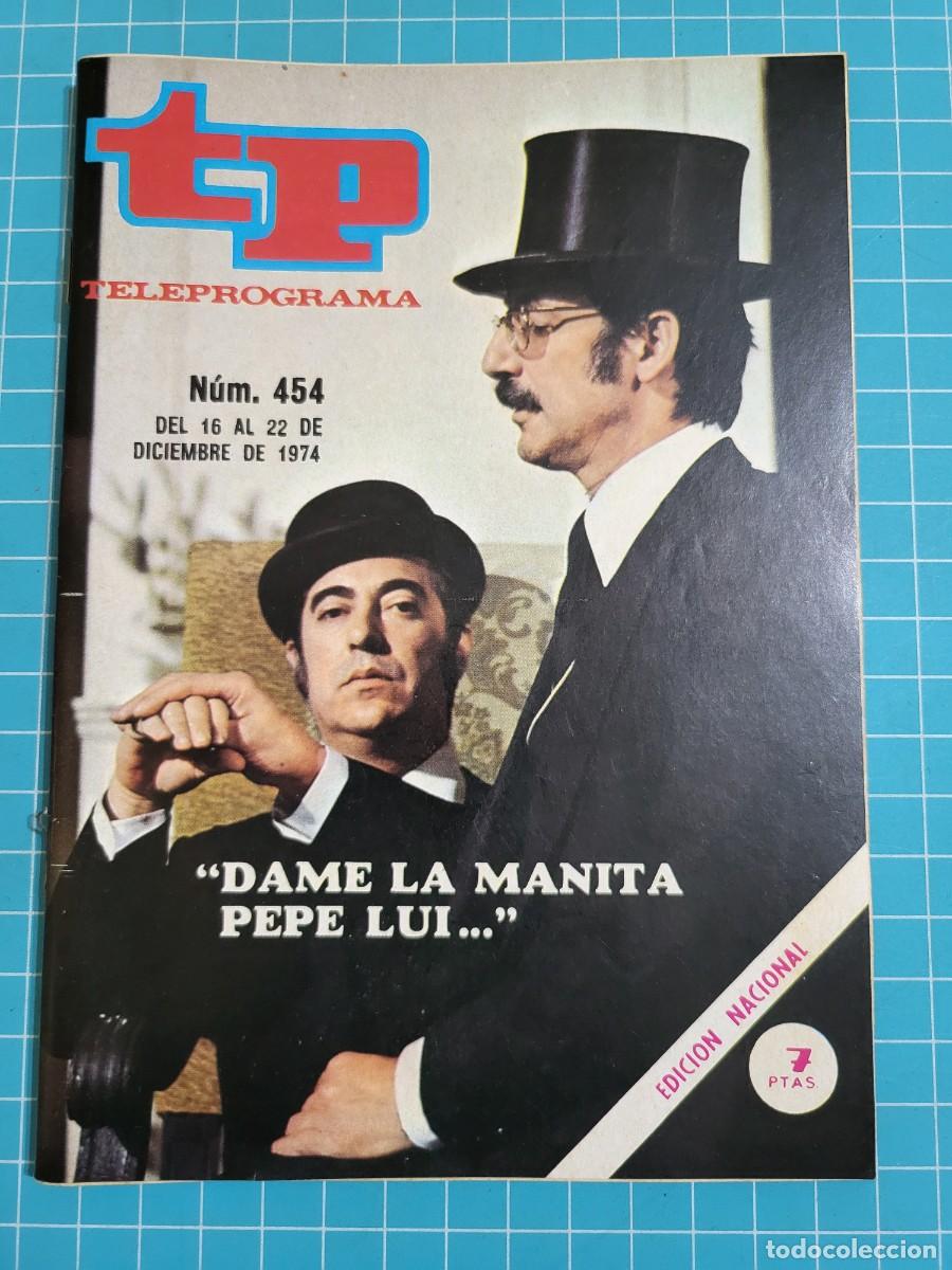 Coleccionismo de revista Teleprograma: Teleprograma. N.&ordm; 454. &rdquo;Dame la manita Pepe Lui...&rdquo;. 1974
