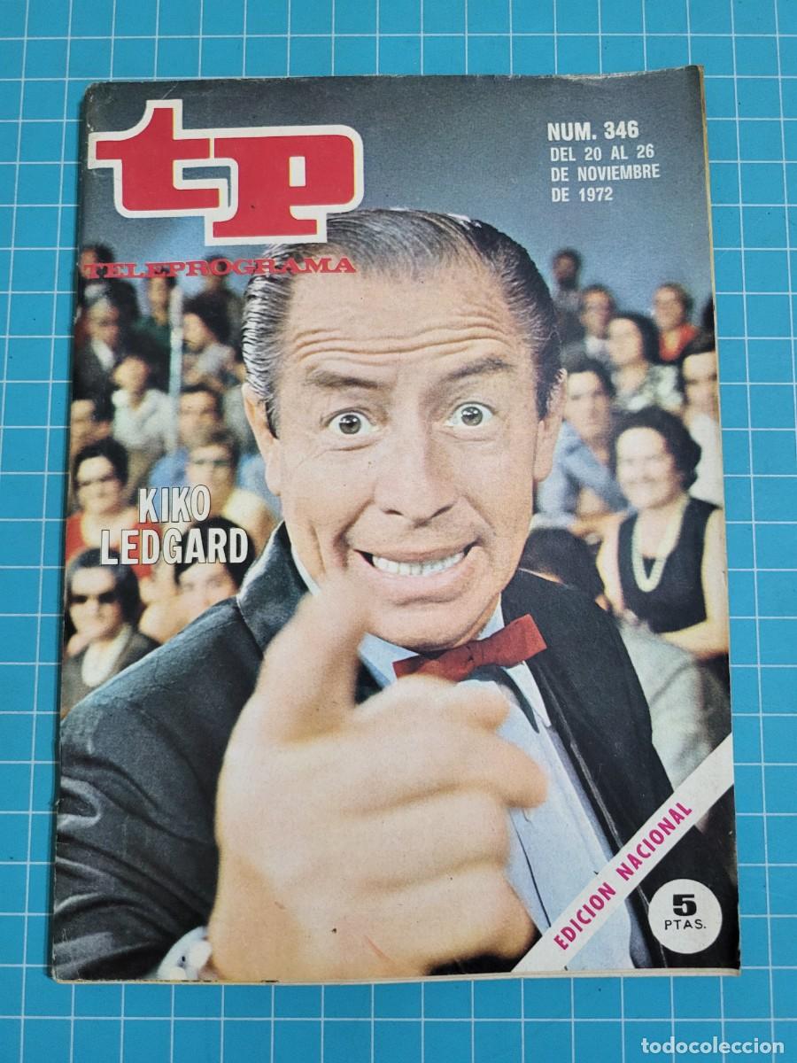 Coleccionismo de revista Teleprograma: Teleprograma. N.&ordm; 346. Kiko Ledgard, 1972. 4 bolsa 5, B.T.