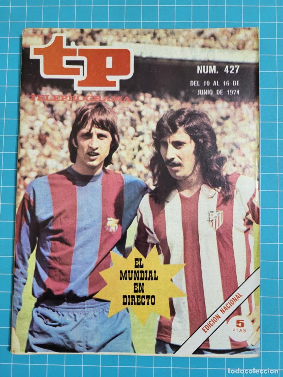 Coleccionismo de revista Teleprograma: Teleprograma. N.&ordm; 427. El mundial en directo, 1974. 4 bolsa 5, B.T.