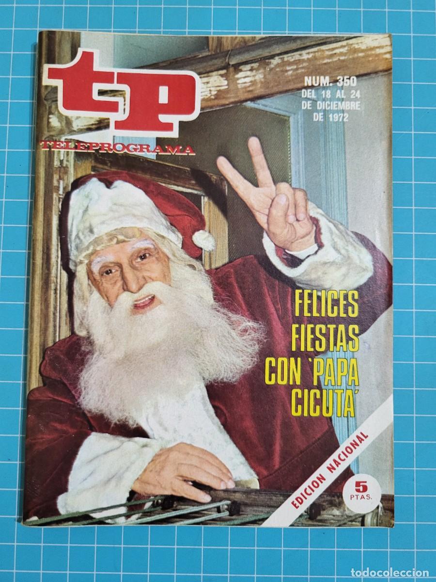 Coleccionismo de revista Teleprograma: Teleprograma. N.&ordm; 350. Felices fiestas con &rdquo;papa cicuta&rdquo; , 1972. 4 bolsa 5, B.T.