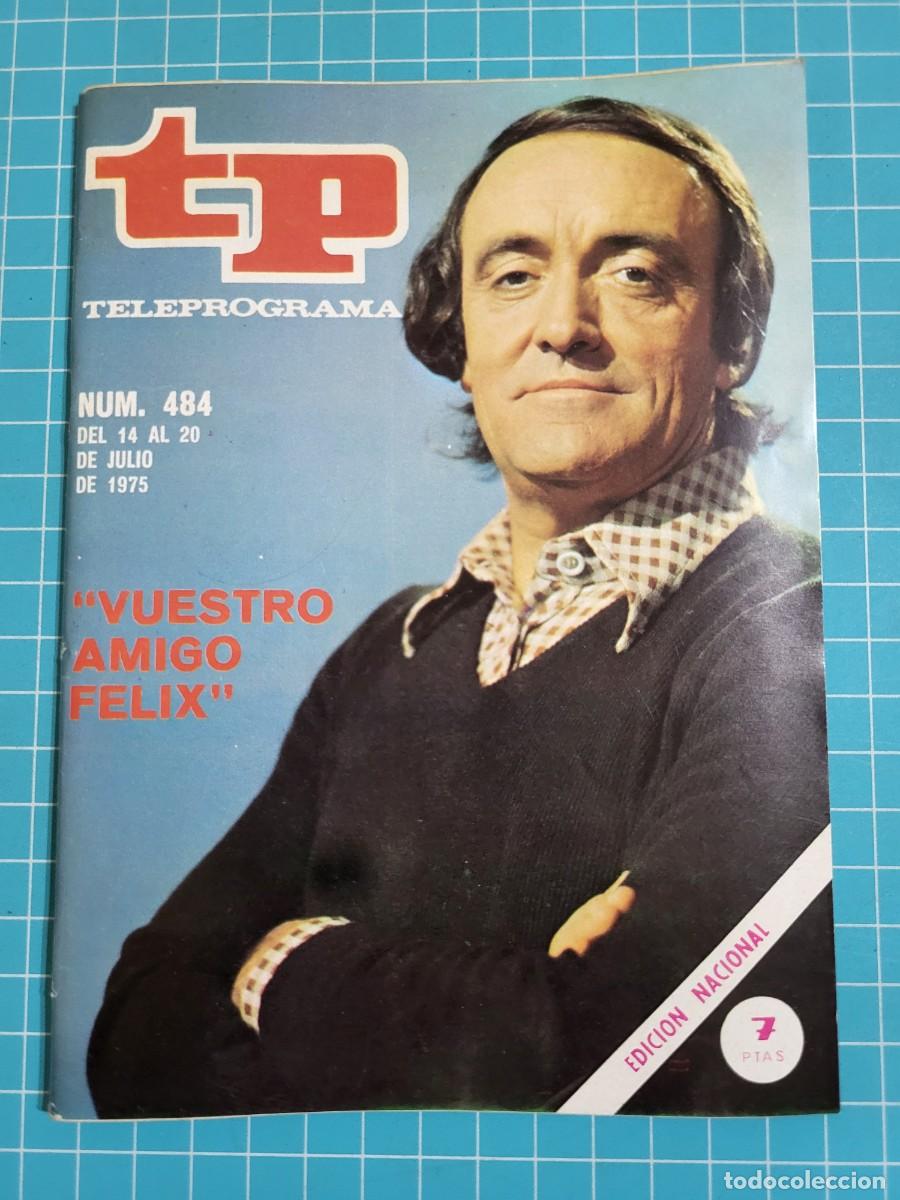 Coleccionismo de revista Teleprograma: Teleprograma. N.&ordm; 484. &rdquo;Vuestro amigo F&eacute;lix&rdquo; , 1975. 4 bolsa 5, B.T.