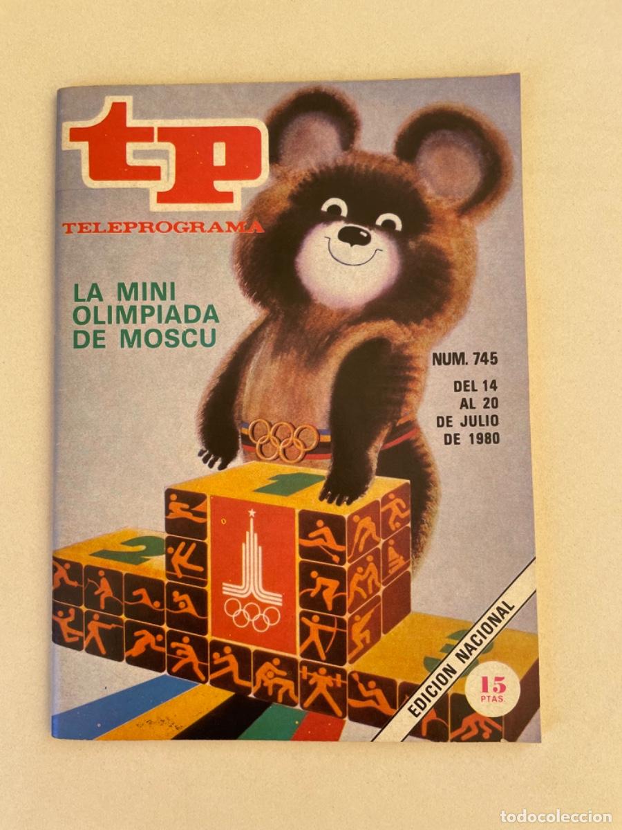 Coleccionismo de revista Teleprograma: TP TELEPROGRAMA N&ordm; 745 JULIO 1980 *OLIMPIADA MOSC&Uacute;. MISHA*
