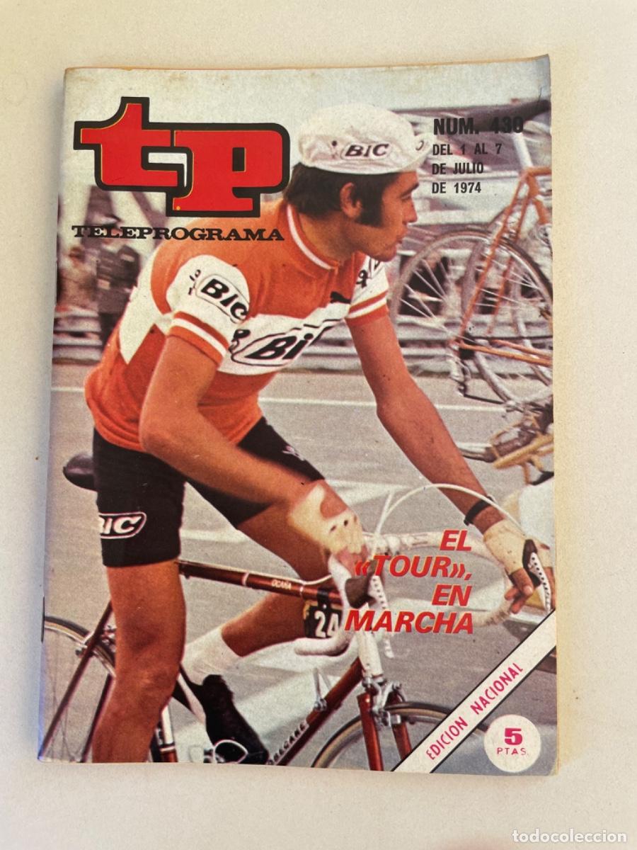 Coleccionismo de revista Teleprograma: TP TELEPROGRAMA N&ordm; 430 JULIO 1974 *EL TOUR EN MARCHA*