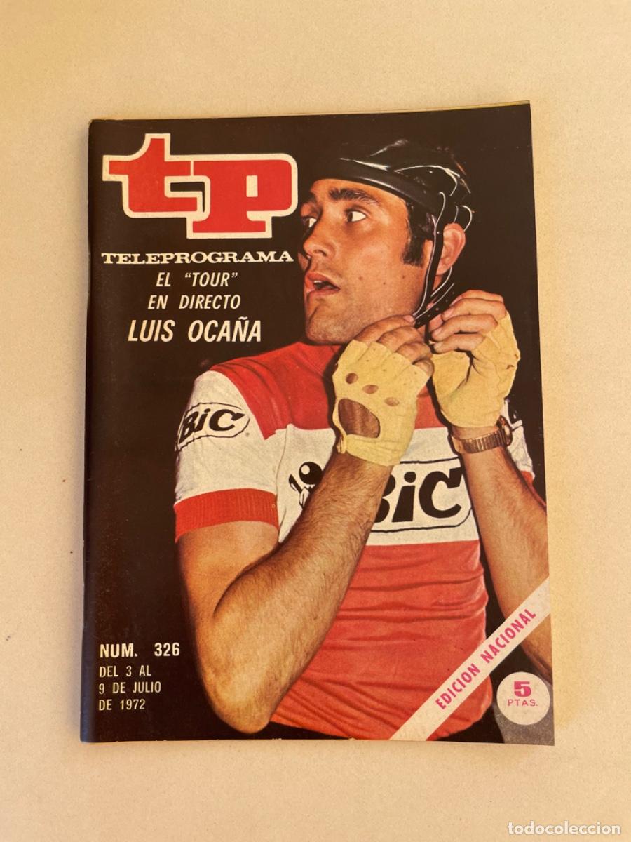 Coleccionismo de revista Teleprograma: TP TELEPROGRAMA N&ordm; 326 JULIO 1972 *EL TOUR. LUIS OCA&Ntilde;A*