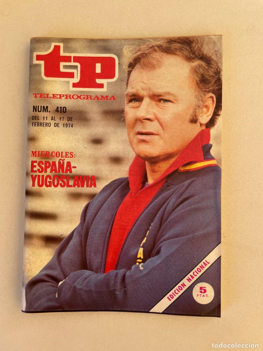 Coleccionismo de revista Teleprograma: TP TELEPROGRAMA N&ordm; 410 FEBRERO 1974 *ESPA&Ntilde;A-YUGOSLAVIA. KUBALA*
