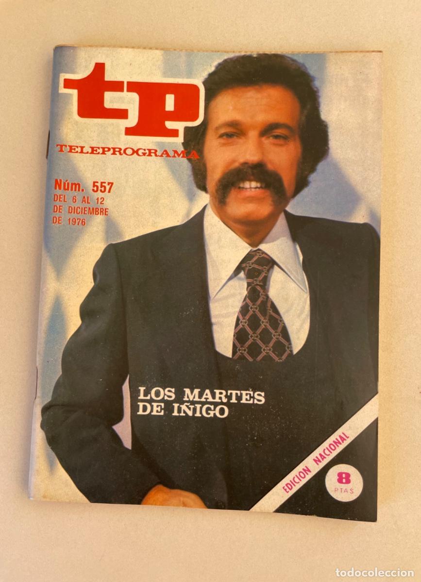 Coleccionismo de revista Teleprograma: TP TELEPROGRAMA N&ordm; 557 DICIEMBRE 1976 *LOS MARTES I&Ntilde;IGO*