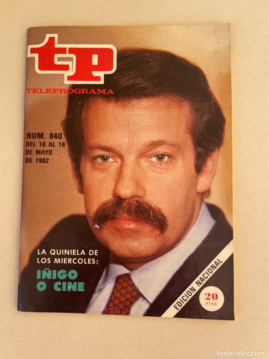 Collection Magazine Teleprograma: TP TELEPROGRAMA N&ordm; 840 MAYO 1982 *I&Ntilde;IGO*