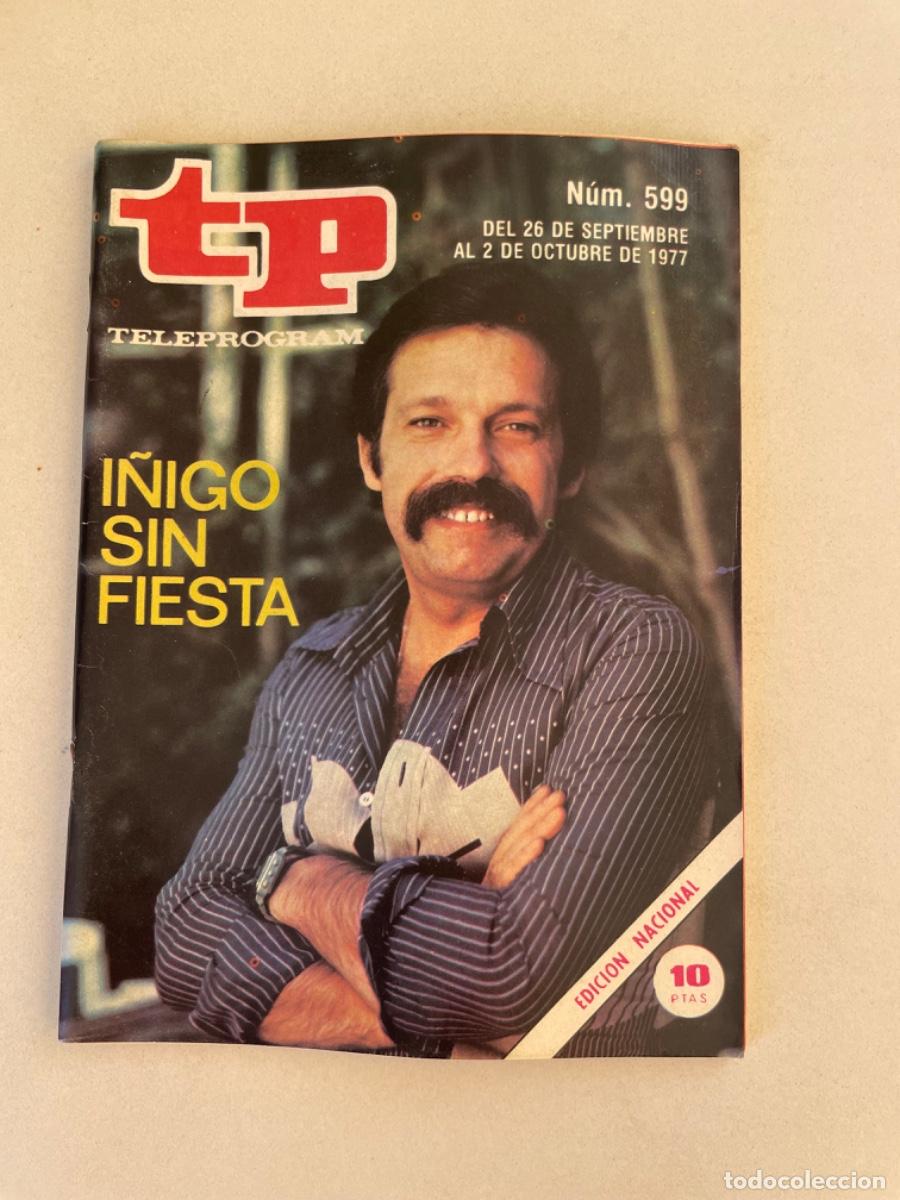 Collection Magazine Teleprograma: TP TELEPROGRAMA N&ordm; 599 OCTUBRE 1977 *I&Ntilde;IGO SIN FIESTA*