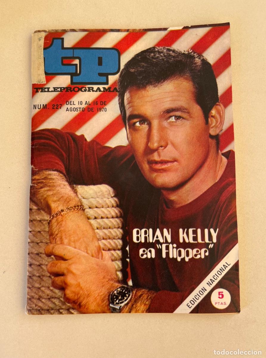 Coleccionismo de revista Teleprograma: TP TELEPROGRAMA N&ordm; 227 AGOSTO 1970 *BRIAN KELLY EN FLIPPER*