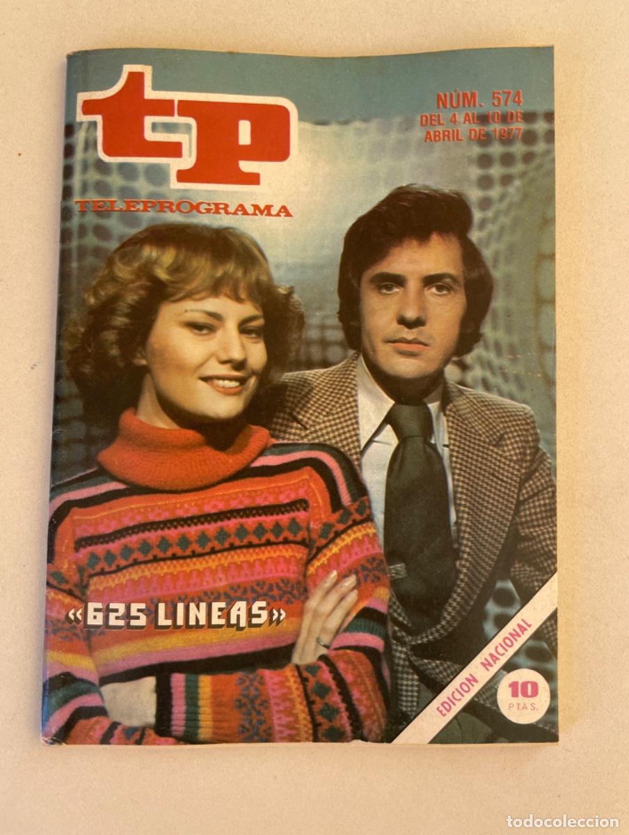 Coleccionismo de revista Teleprograma: TP TELEPROGRAMA N&ordm; 574 ABRIL 1977 *625 L&Iacute;NEAS*