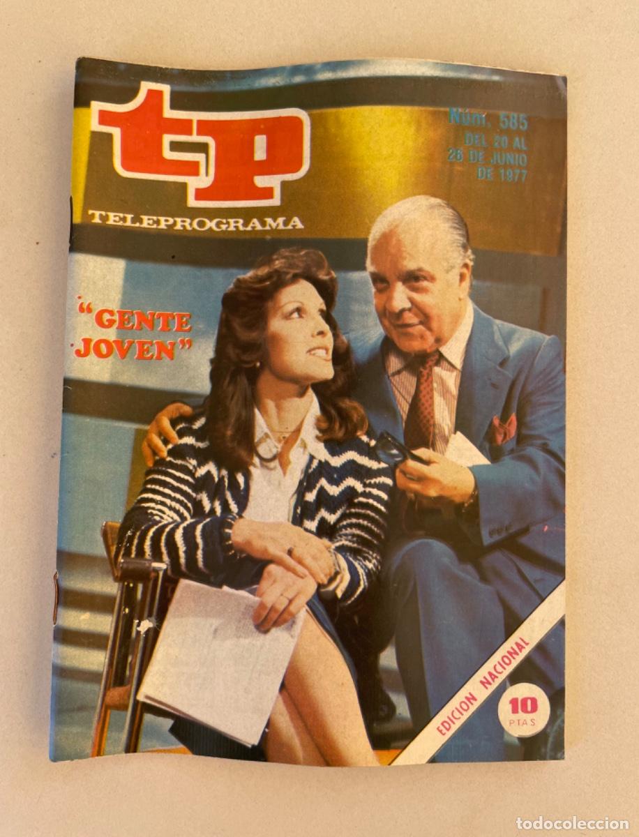 Coleccionismo de revista Teleprograma: TP TELEPROGRAMA N&ordm; 585 JUNIO 1977 *GENTE JOVEN*
