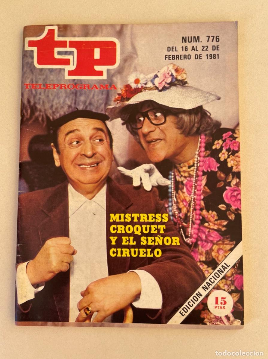 Coleccionismo de revista Teleprograma: TP TELEPROGRAMA N&ordm; 776 FEBRERO 1981 *MISTRESS CR&Oacute;QUETS Y EL SE&Ntilde;OR CIRUELO*