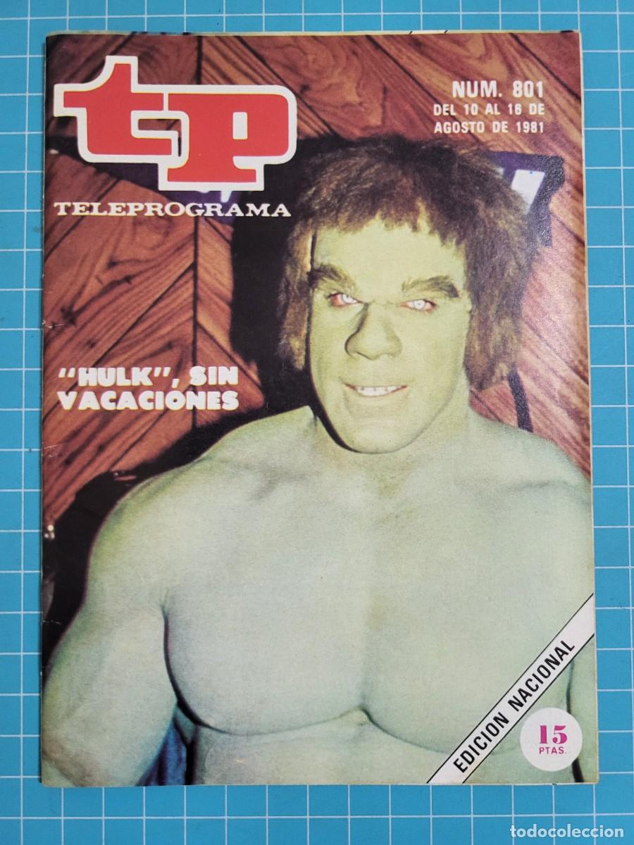 Coleccionismo de revista Teleprograma: Teleprograma. N.&ordm; 801. &rdquo;Hulk&rdquo;, sin vacaciones, 1981. 4 bolsa 8, B.T.