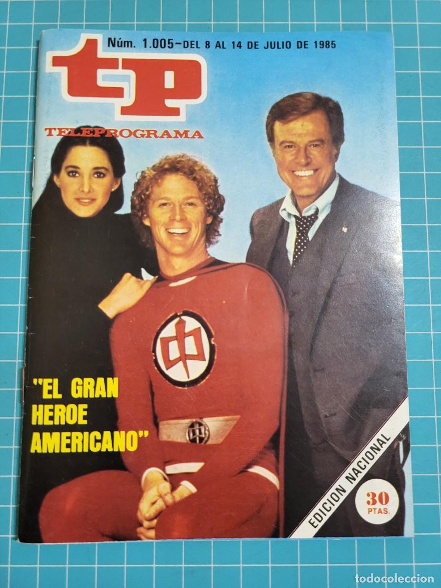 Coleccionismo de revista Teleprograma: Teleprograma. N.&ordm; 1.005. &rdquo;El gran h&eacute;roe americano&rdquo;, 1985. 4 bolsa 8, B.T.
