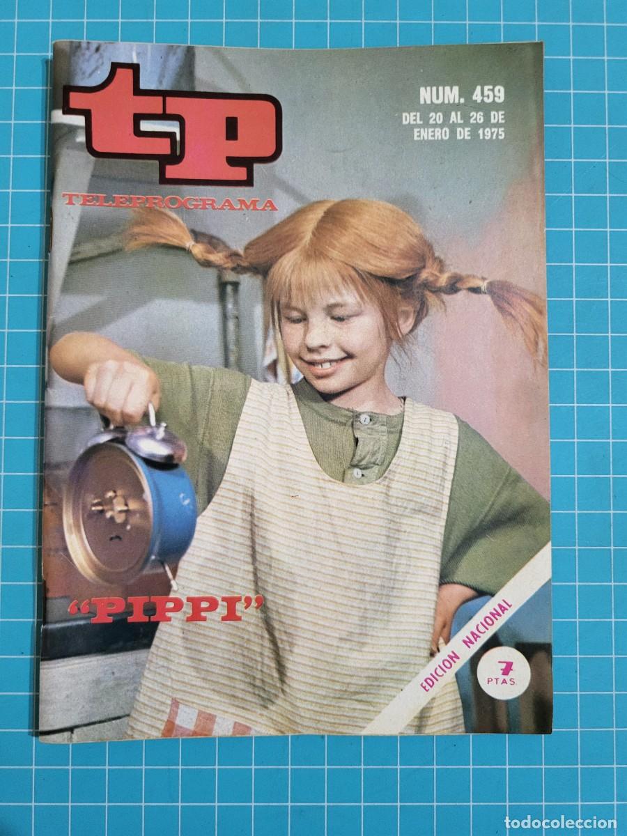 Coleccionismo de revista Teleprograma: Teleprograma. N.&ordm; 459. &rdquo;Pippi calzaslargas&rdquo;, 1975. 4 bolsa 9, B.T.