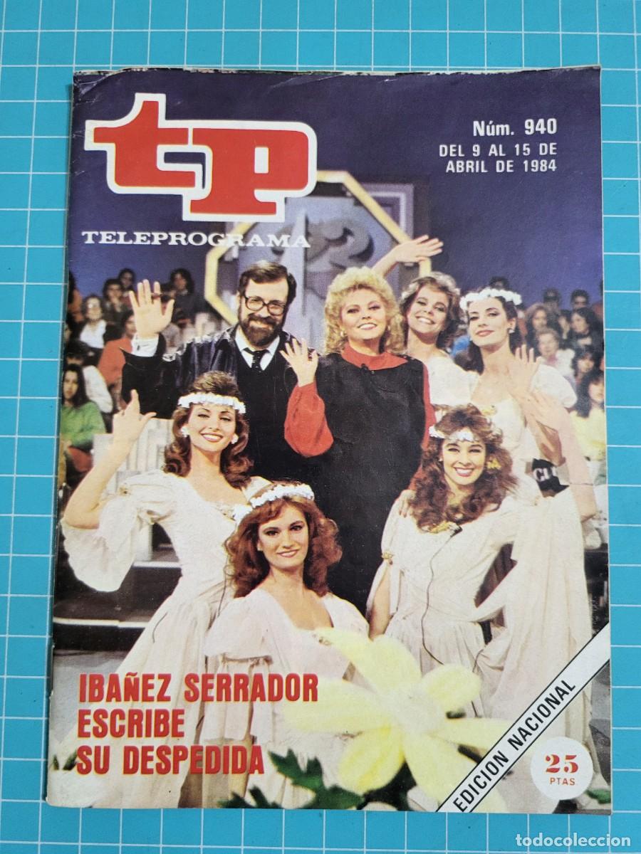 Sammeln von Zeitschriften Teleprograma: Teleprograma. N.&ordm; 940. Ib&aacute;&ntilde;ez Serrador escribe su despedida, 1984. 4 bolsa 9, B.T. RESERVADO O*****9