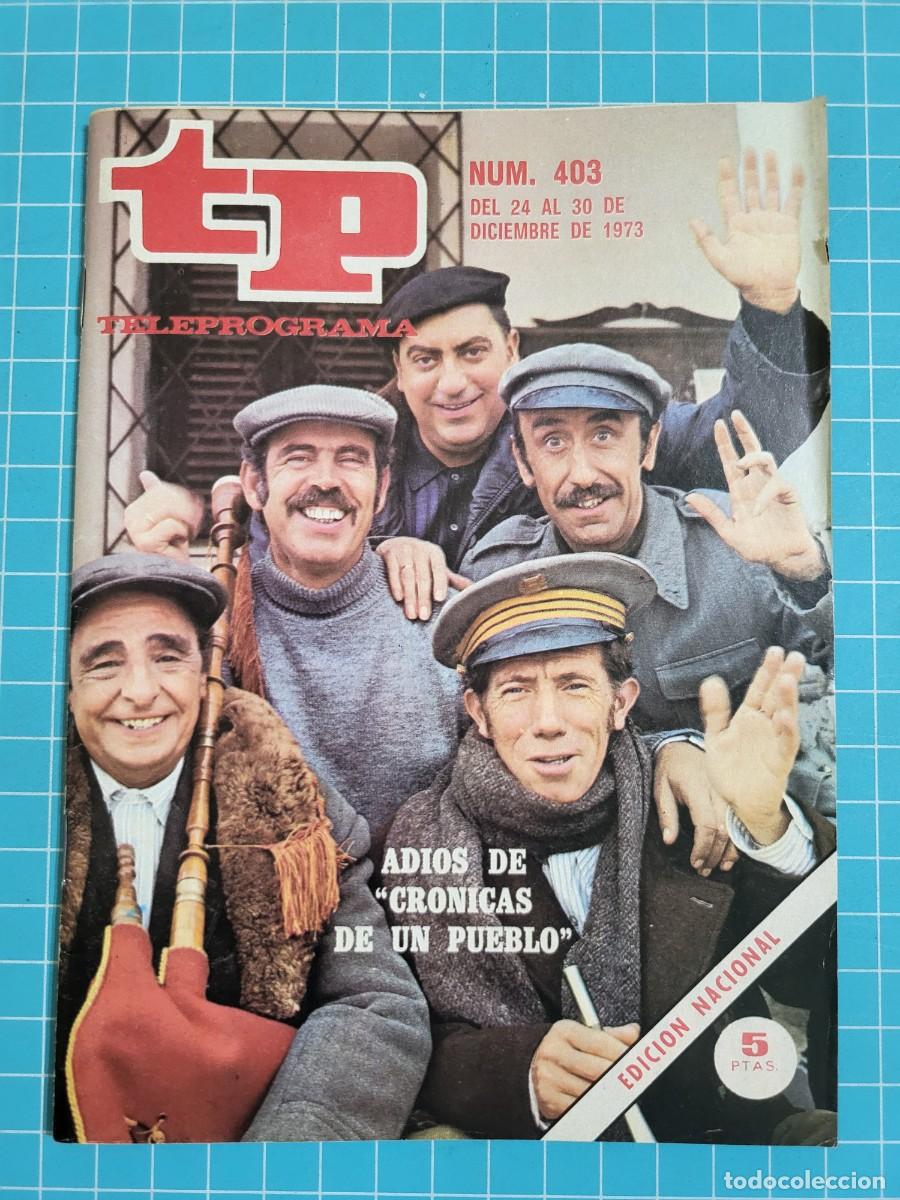 Sammeln von Zeitschriften Teleprograma: Teleprograma. N.&ordm; 403. Adi&oacute;s de &rdquo;cr&oacute;nicas de un pueblo&rdquo; 1973. 4 bolsa 10, B.T.
