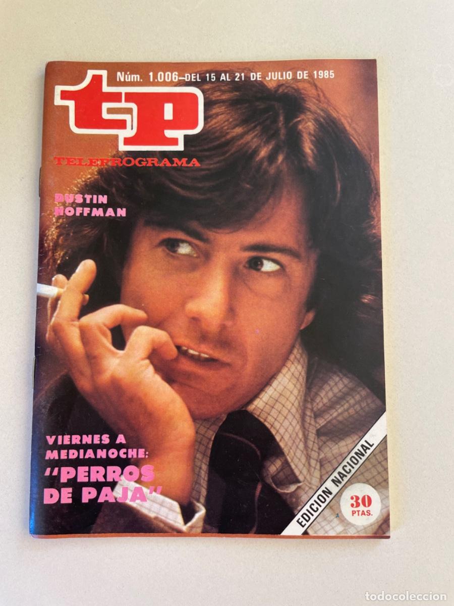 Coleccionismo de revista Teleprograma: TP TELEPROGRAMA N&ordm; 1006 JULIO 1985 *PERROS DE PAJA. DUSTIN HOFFMAN*