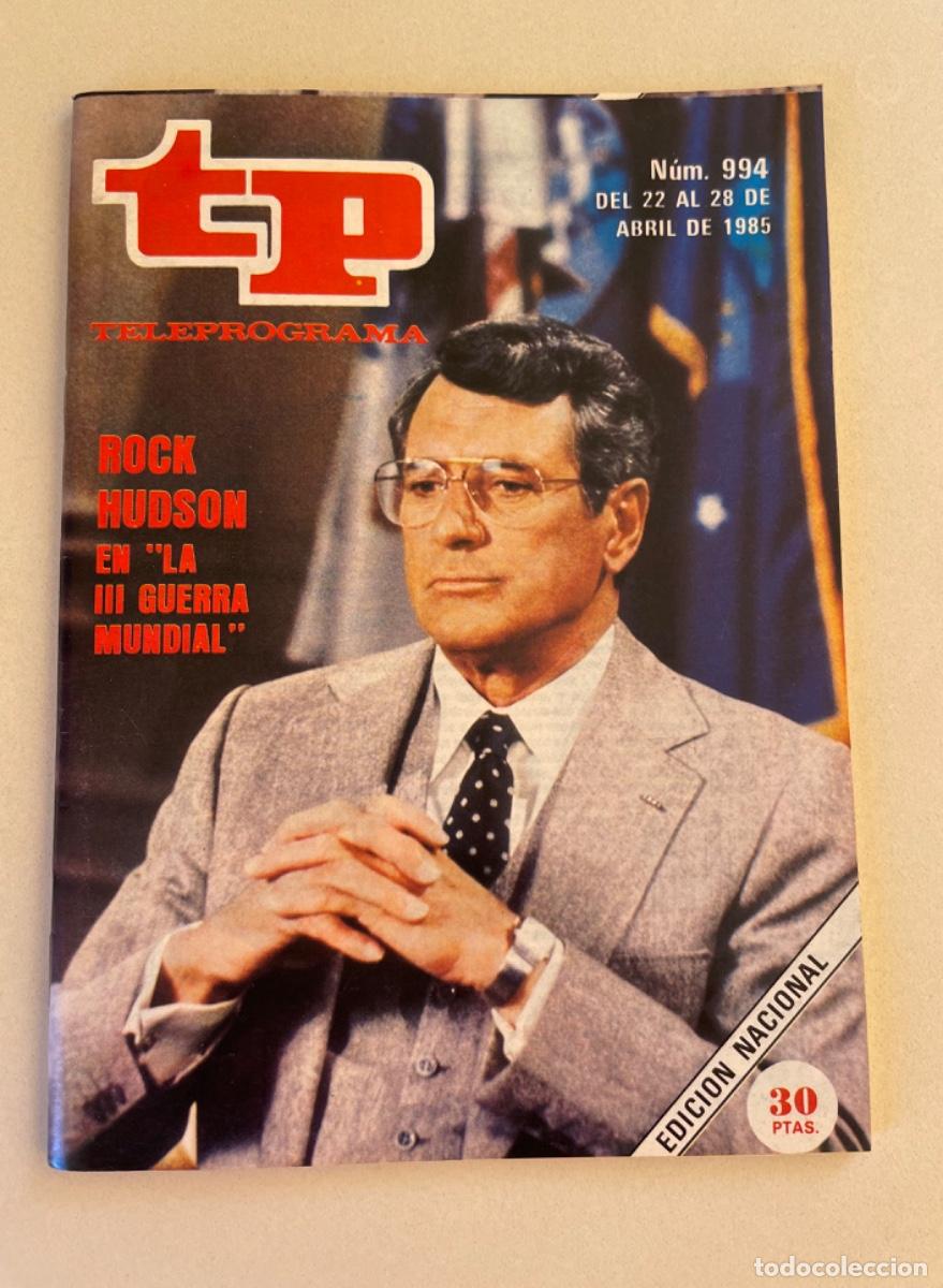 Coleccionismo de revista Teleprograma: TP TELEPROGRAMA N&ordm; 994 ABRIL 1985 * ROCK HUDSON. LA III GUERRA MUNDIAL*