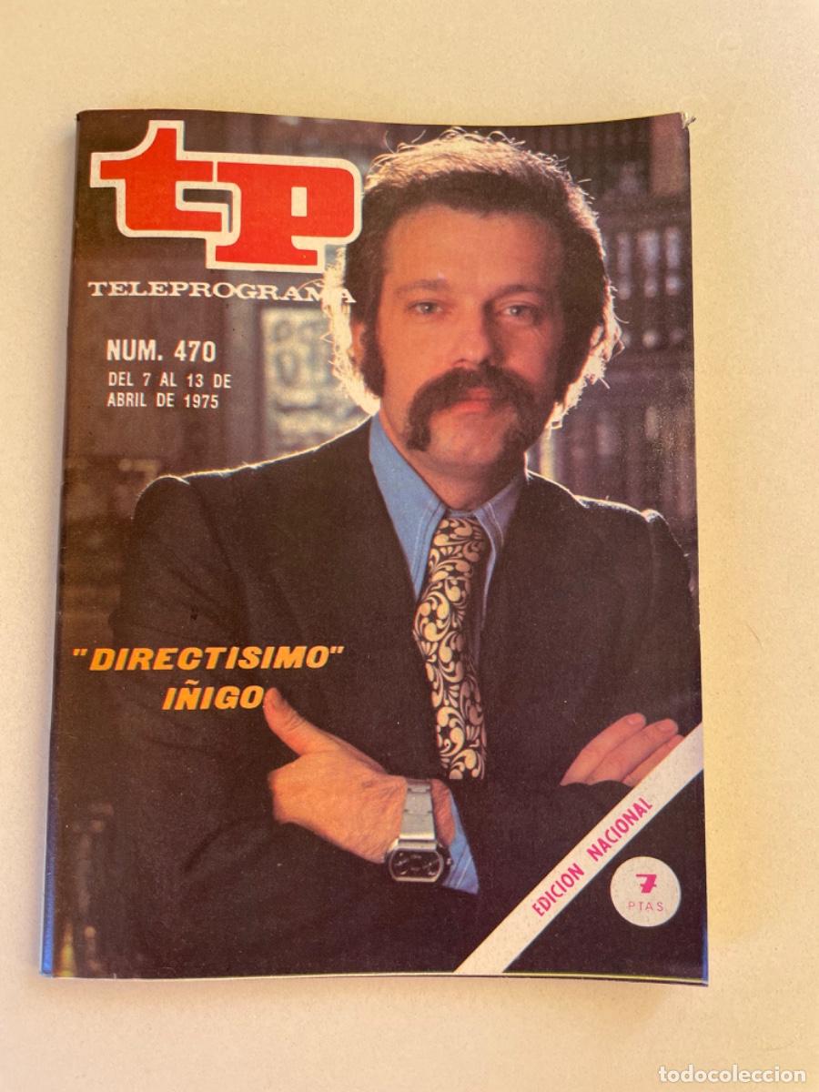 Coleccionismo de revista Teleprograma: TP TELEPROGRAMA N&ordm; 470 ABRIL 1975 * DIRECTISIMO I&Ntilde;IGO*