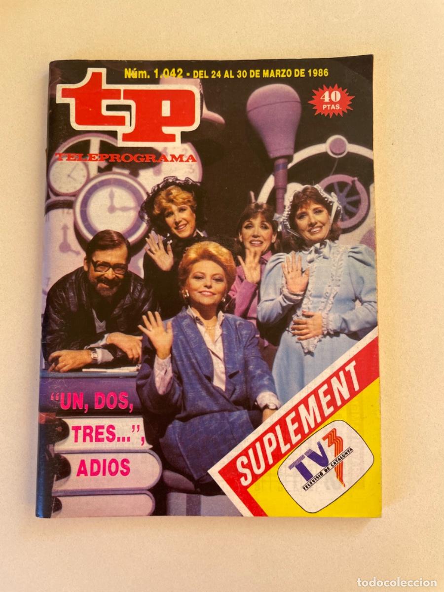 Coleccionismo de revista Teleprograma: TP TELEPROGRAMA N&ordm; 1042 MARZO 1986 *UN DOS TRES, ADI&Oacute;S*