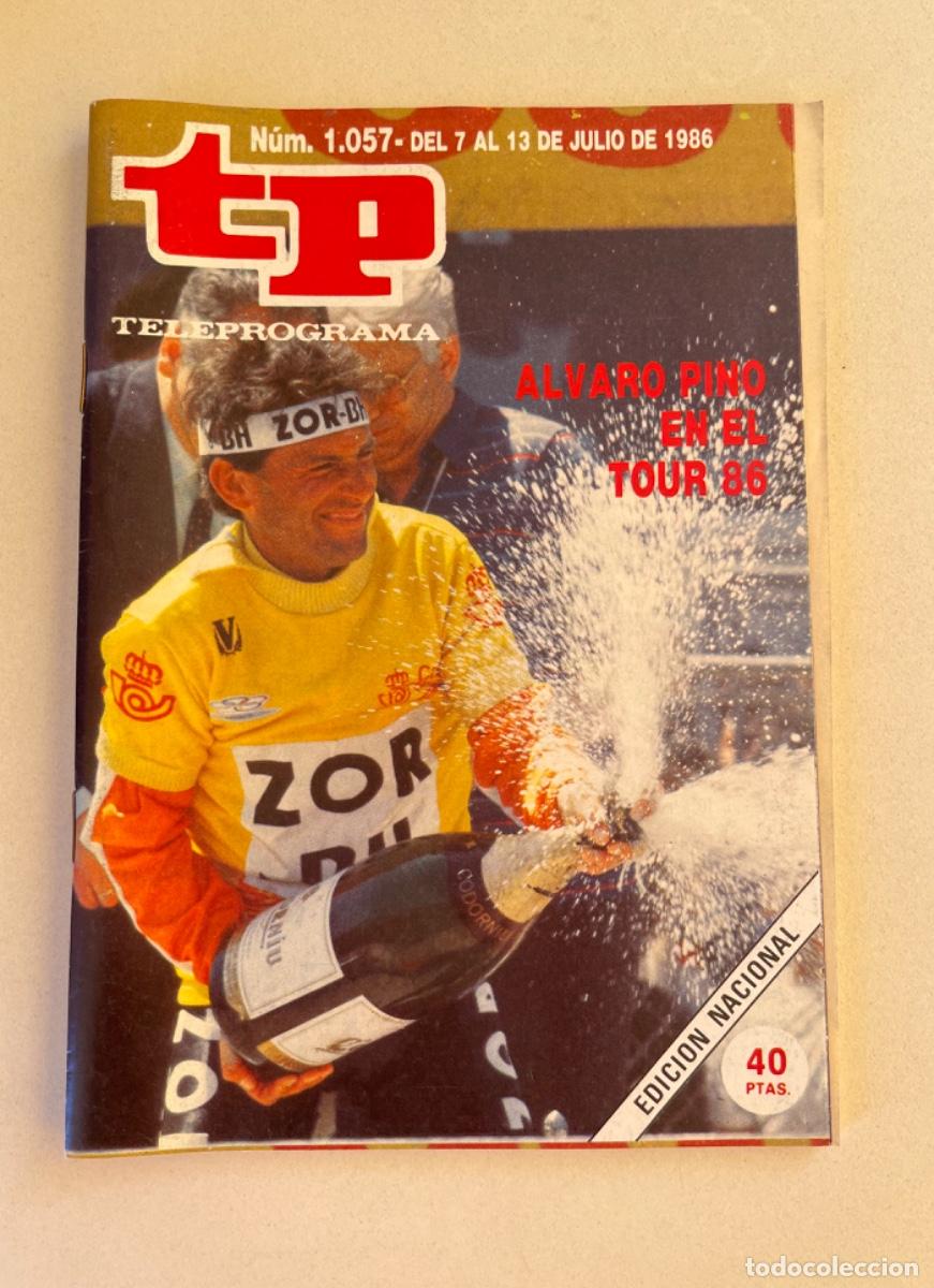 Coleccionismo de revista Teleprograma: TP TELEPROGRAMA N&ordm; 1057 JULIO 1986 *EL TOUR. &Aacute;LVARO PINO*