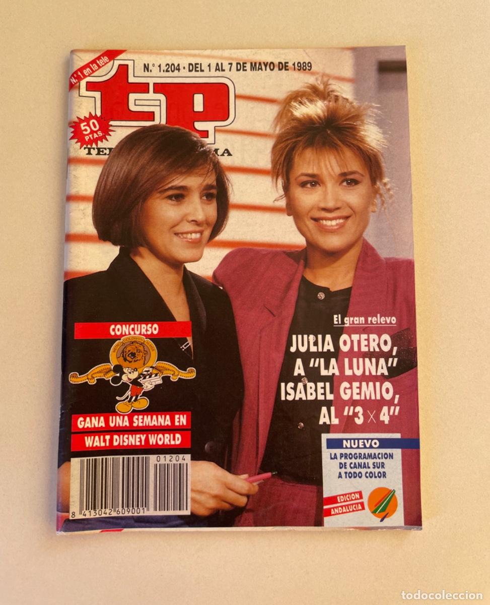 Coleccionismo de revista Teleprograma: TP TELEPROGRAMA N&ordm; 1204 MAYO 1989 *JULIA OTERO E ISABEL GEMIO*