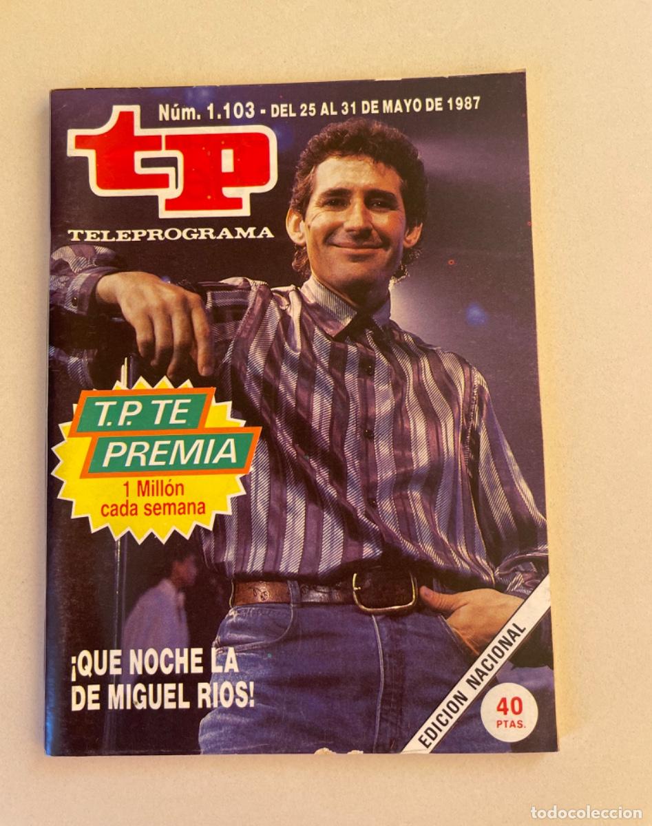 Coleccionismo de revista Teleprograma: TP TELEPROGRAMA N&ordm; 1103 MAYO 1987 *MIGUEL R&Iacute;OS*