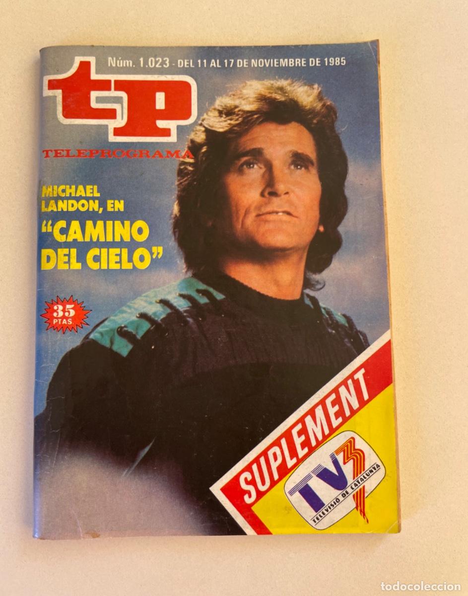 Coleccionismo de revista Teleprograma: TP TELEPROGRAMA N&ordm; 1023 NOVIEMBRE 1985 *CAMINO DEL CIELO. MICHAEL LANDON*