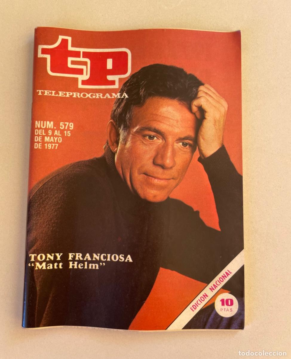 Coleccionismo de revista Teleprograma: TP TELEPROGRAMA N&ordm; 579 MAYO 1977 *TONY FRANCIOSA*