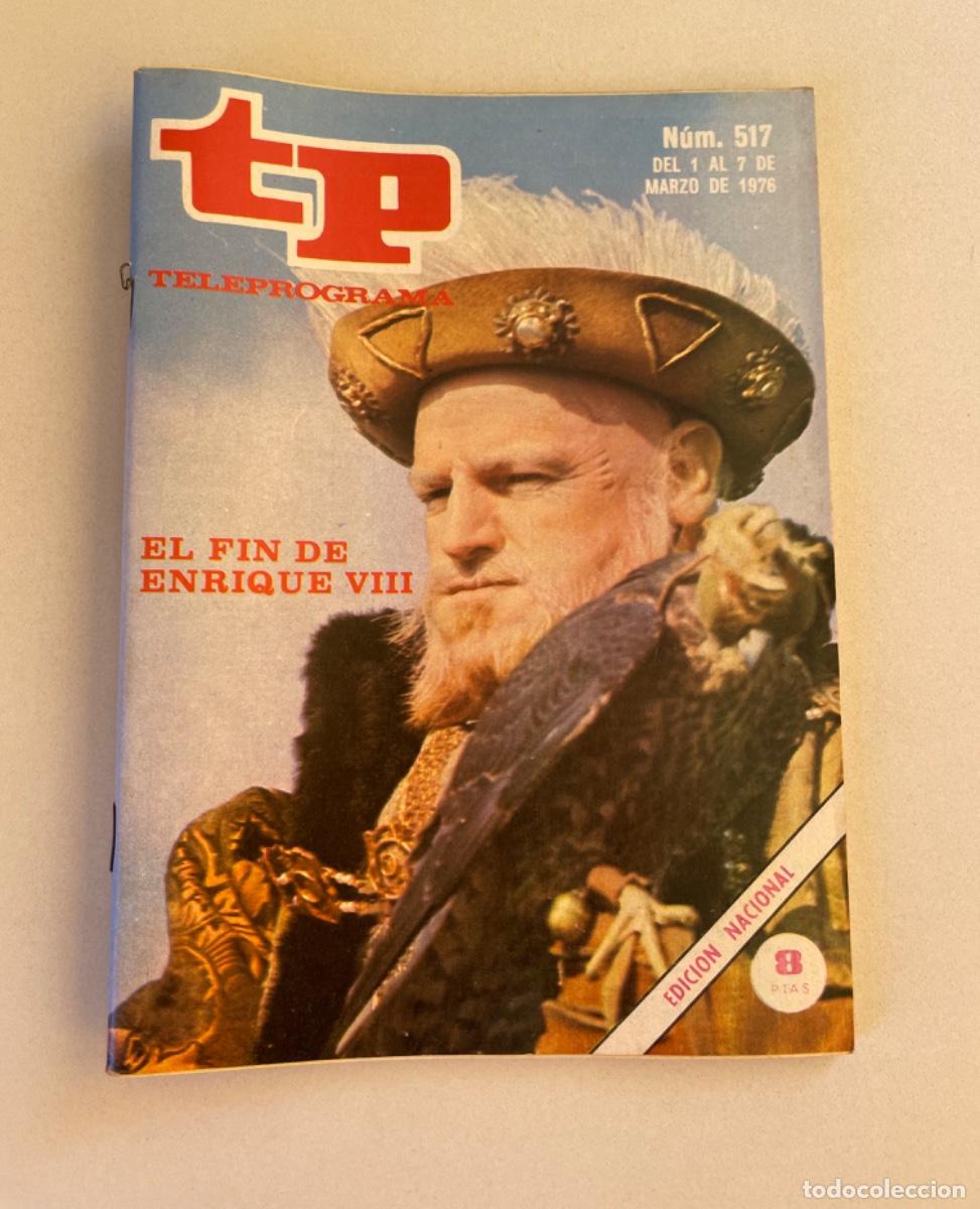 Coleccionismo de revista Teleprograma: TP TELEPROGRAMA N&ordm; 517 MARZO 1976 *EL FIN DE ENRIQUE VIII*