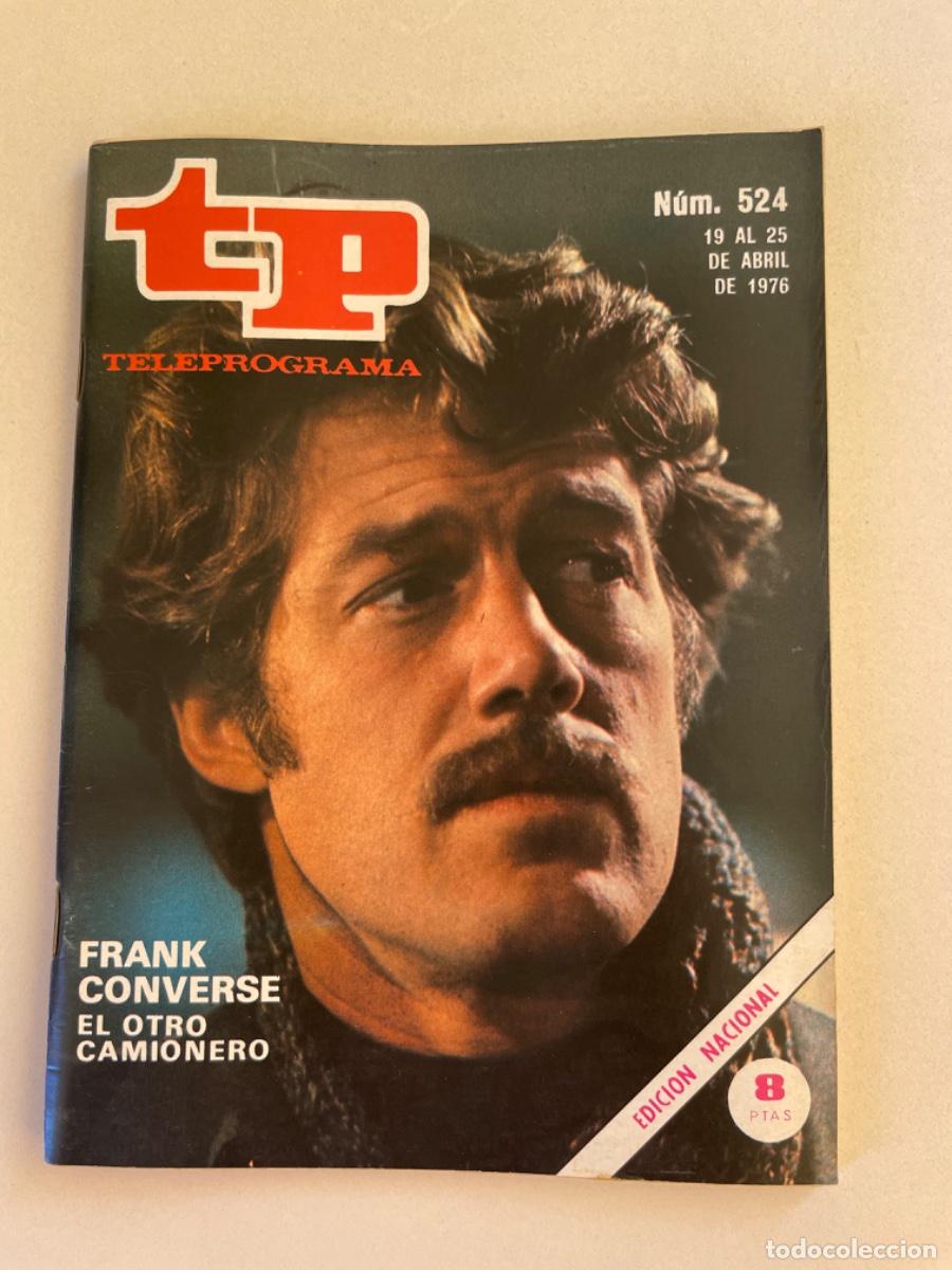 Coleccionismo de revista Teleprograma: TP TELEPROGRAMA N&ordm; 524 ABRIL 1976 *FRANK CONVERSE*