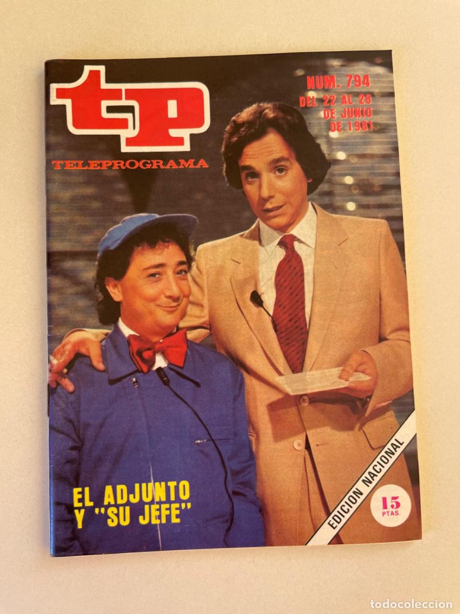 Coleccionismo de revista Teleprograma: TP TELEPROGRAMA N&ordm; 794 JUNIO 1981 *EL ADJUNTO Y SU JEFE*